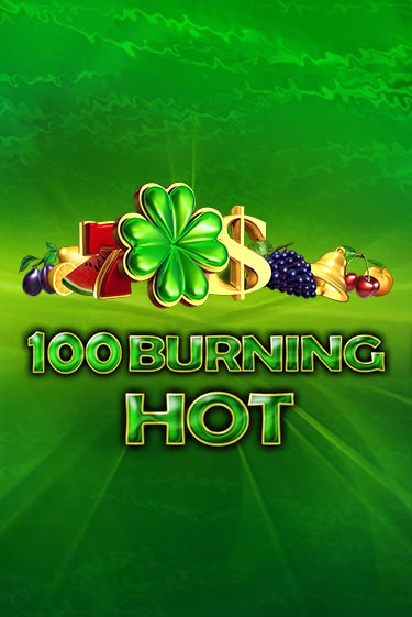 100 Burning Hot демо слот играть онлайн | JoyCasino Online бесплатная игра