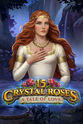 15 Crystal Roses: A Tale of Love демо слот играть онлайн | JoyCasino Online бесплатная игра