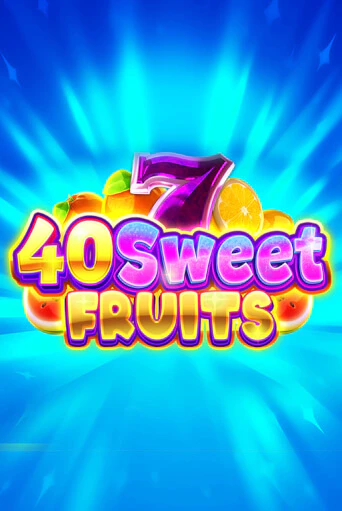 40 Sweet Fruits демо слот играть онлайн | JoyCasino Online бесплатная игра