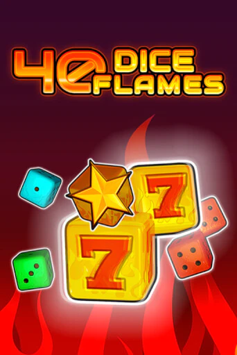 40 Dice Flames   демо слот играть онлайн | JoyCasino Online бесплатная игра