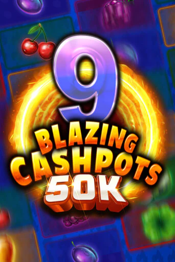 9 Blazing Cashpots 50K демо слот играть онлайн | JoyCasino Online бесплатная игра