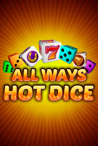 All Ways Hot Dice демо слот играть онлайн | JoyCasino Online бесплатная игра