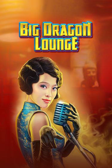 Big Dragon Lounge демо слот играть онлайн | JoyCasino Online бесплатная игра