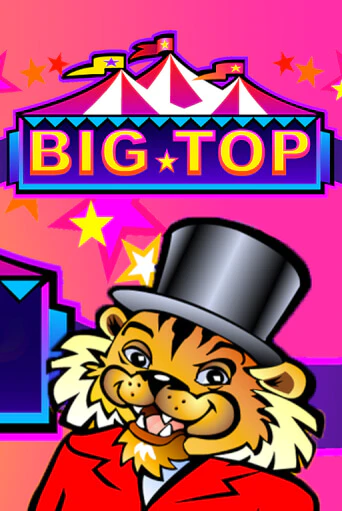 Big Top демо слот играть онлайн | JoyCasino Online бесплатная игра