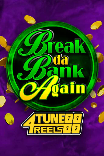 Break Da Bank Again 4Tune Reels демо слот играть онлайн | JoyCasino Online бесплатная игра