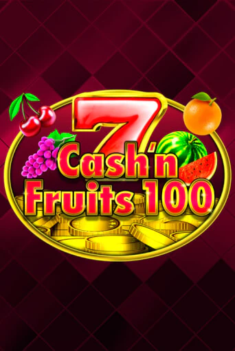 Cash'n Fruits 100 демо слот играть онлайн | JoyCasino Online бесплатная игра