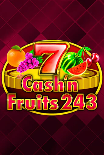 Cash'n Fruits 243 демо слот играть онлайн | JoyCasino Online бесплатная игра