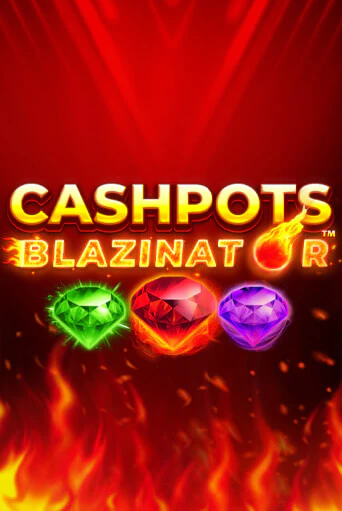 Cashpots Blazinator демо слот играть онлайн | JoyCasino Online бесплатная игра