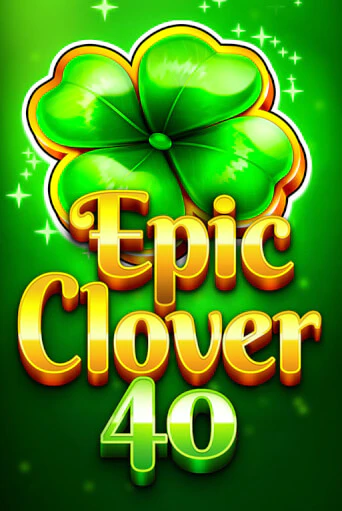 Epic Clover 40 демо слот играть онлайн | JoyCasino Online бесплатная игра