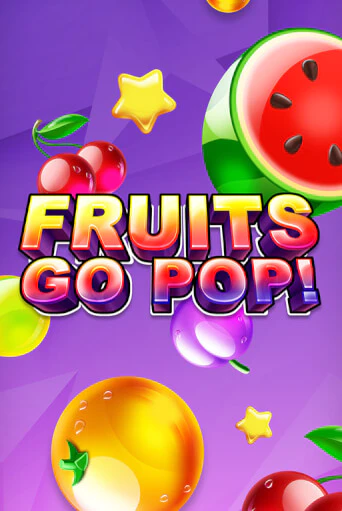 Fruits Go Pop! демо слот играть онлайн | JoyCasino Online бесплатная игра