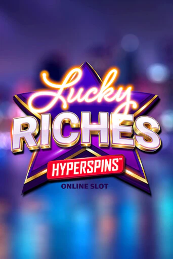 Lucky Riches Hyperspins демо слот играть онлайн | JoyCasino Online бесплатная игра