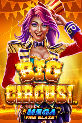 Mega Fire Blaze: Big Circus демо слот играть онлайн | JoyCasino Online бесплатная игра