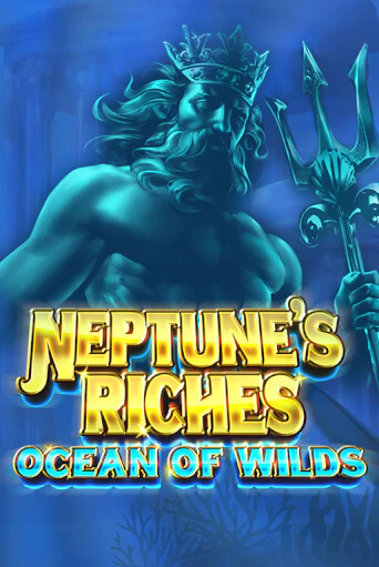 Neptune's Riches: Ocean of Wilds демо слот играть онлайн | JoyCasino Online бесплатная игра