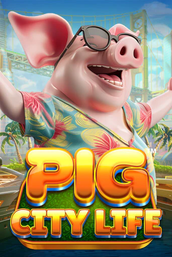 Pig City Life™ демо слот играть онлайн | JoyCasino Online бесплатная игра
