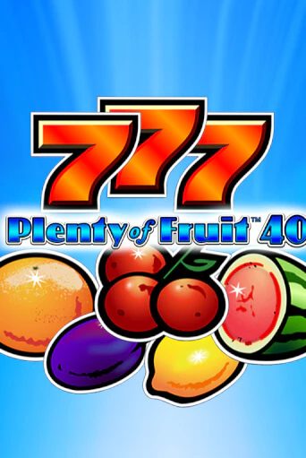 Plenty of Fruit 40 демо слот играть онлайн | JoyCasino Online бесплатная игра