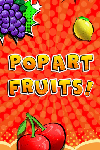 Pop Art Fruits демо слот играть онлайн | JoyCasino Online бесплатная игра