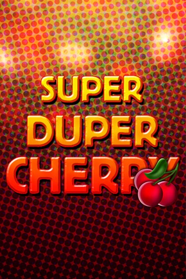Super Duper Cherry демо слот играть онлайн | JoyCasino Online бесплатная игра